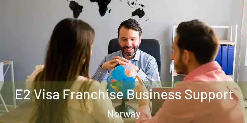  E2 Visa Franchise Business Support Norway