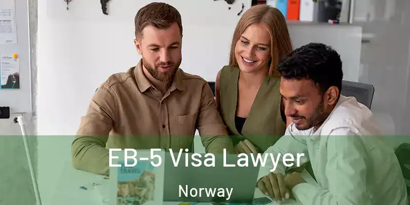 EB-5 Visa Lawyer Norway