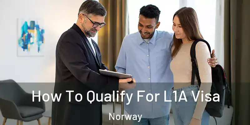  How To Qualify For L1A Visa Norway