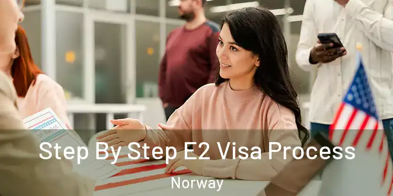  Step By Step E2 Visa Process Norway