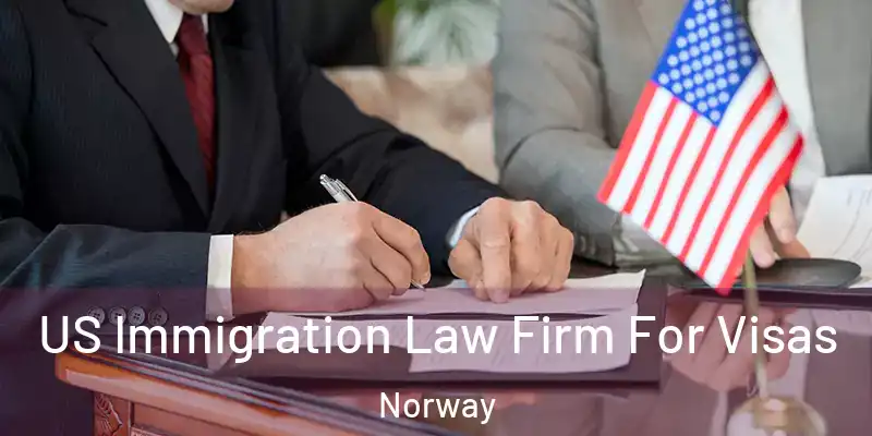  US Immigration Law Firm For Visas Norway